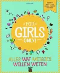 For Girls Only!  -   Alles wat meisjes willen weten