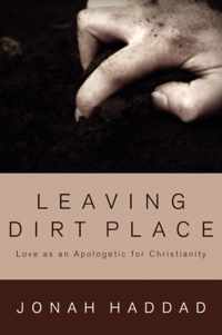 Leaving Dirt Place: Love as an Apologetic for Christianity