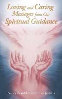 Loving and Caring Messages from Our Spiritual Guidance