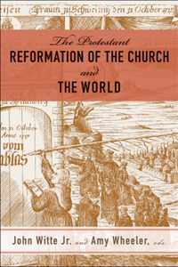 The Protestant Reformation of the Church and the World