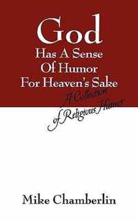 God Has a Sense of Humor for Heaven's Sake