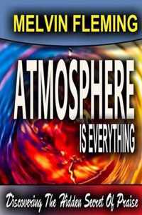 Atmosphere is Everything