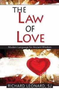 The Law of Love: Modern Language for Ancient Wisdom: Modern Language for Ancient wisdom
