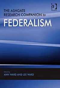 The Ashgate Research Companion to Federalism