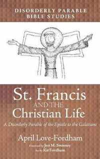 St. Francis and the Christian Life