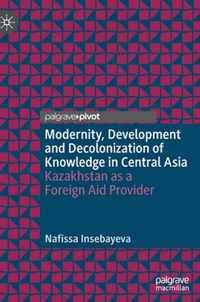Modernity, Development and Decolonization of Knowledge in Central Asia