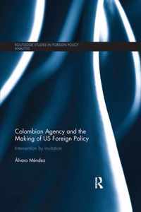 Colombian Agency and the making of US Foreign Policy