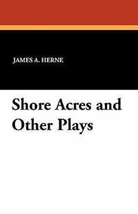 Shore Acres and Other Plays