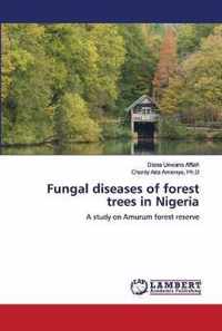 Fungal diseases of forest trees in Nigeria