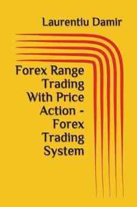 Forex Range Trading With Price Action - Forex Trading System