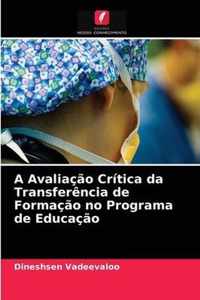 A Avaliacao Critica da Transferencia de Formacao no Programa de Educacao