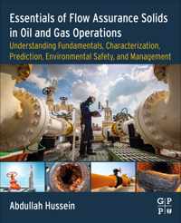 Essentials of Flow Assurance Solids in Oil and Gas Operations