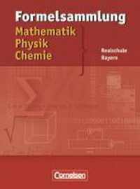 Formelsammlung Mathematik - Physik - Chemie. Realschule Bayern