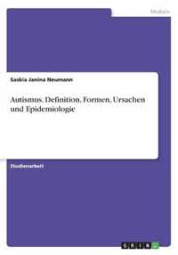 Autismus. Definition, Formen, Ursachen und Epidemiologie