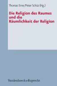 Die Religion Des Raumes Und Die Raumlichkeit Der Religion