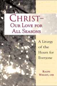 Christ, Our Love for All Seasons