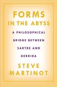 Forms in the Abyss: A Philosophical Bridge Between Sartre and Derrida