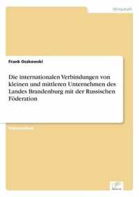 Die internationalen Verbindungen von kleinen und mittleren Unternehmen des Landes Brandenburg mit der Russischen Foederation