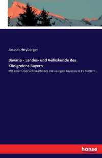 Bavaria - Landes- und Volkskunde des Koenigreichs Bayern