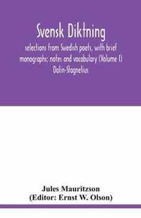 Svensk diktning; selections from Swedish poets, with brief monographs; notes and vocabulary (Volume I) Dalin-Stagnelius
