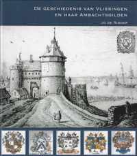 De geschiedenis van Vlissingen en haar ambachtsgilden