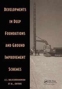 Developments in Deep Foundations and Ground Improvement Schemes