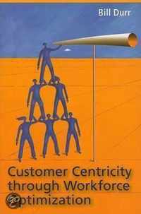 Customer Centricity Through Workforce Optimization