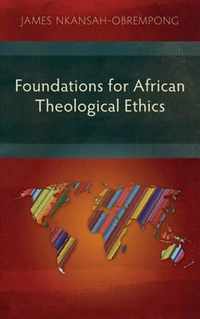 Foundations for African Theological Ethics