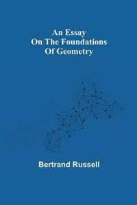 An essay on the foundations of geometry