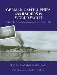 German Capital Ships and Raiders in World War II: Volume II