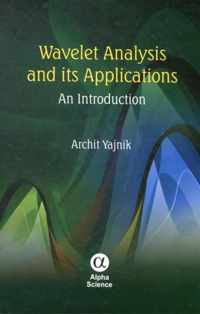 Wavelet Analysis and Its Applications: An Introduction