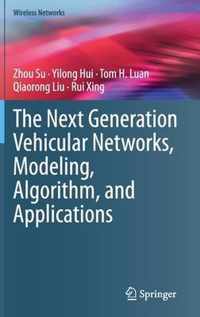 The Next Generation Vehicular Networks, Modeling, Algorithm and Applications