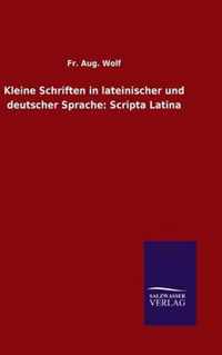 Kleine Schriften in lateinischer und deutscher Sprache