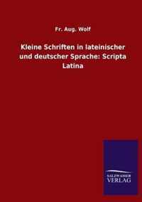 Kleine Schriften in lateinischer und deutscher Sprache