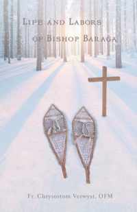 Life and Labors of Bishop Baraga