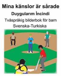 Svenska-Turkiska Mina knslor r srade/Duygularm ncindi Tvsprkig bilderbok fr barn