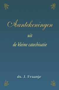 Aantekeningen uit de kleine catechisatie