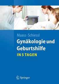 Gynaekologie und Geburtshilfe in 5 Tagen