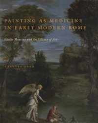 Painting As Medicine in Early Modern Rome
