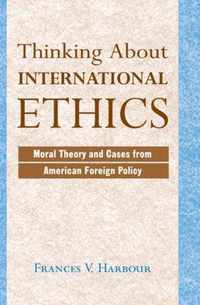 Thinking About International Ethics