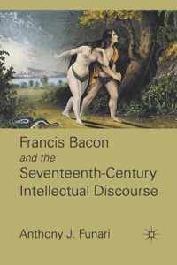 Francis Bacon and the Seventeenth-Century Intellectual Discourse