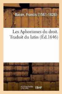 Les Aphorismes Du Droit. Traduit Du Latin