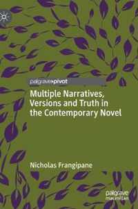 Multiple Narratives, Versions and Truth in the Contemporary Novel