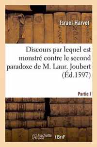 Discours Par Lequel Est Monstre Contre Le Second Paradoxe de M. Laur. Joubert
