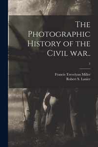 The Photographic History of the Civil War..; 7