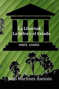 La Libertad, La Selva y el Estado IV