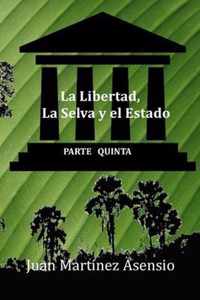 La Libertad, La Selva y el Estado V