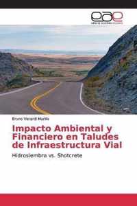 Impacto Ambiental y Financiero en Taludes de Infraestructura Vial