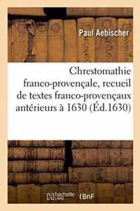 Chrestomathie Franco-Provencale, Recueil de Textes Franco-Provencaux Anterieurs A 1630