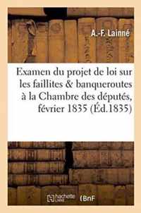 Examen Du Projet de Loi Sur Les Faillites Et Banqueroutes: Presente A La Chambre Des Deputes,